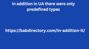 In addition in UA there were only predefined types